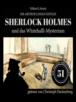 cover image of Sherlock Holmes und das Whitehall-Mysterium--Die neuen Abenteuer, Folge 51